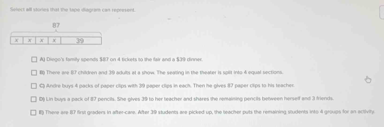 select all stories that the tape diagram can represent. a) diego’s fami…