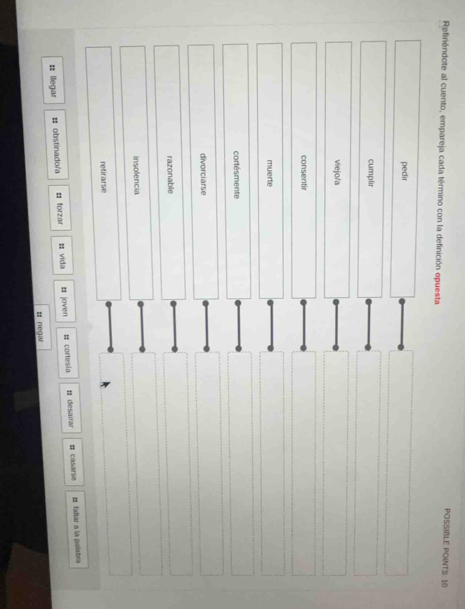 réfién date al cuento, empareja cada término con la definición opuesta …