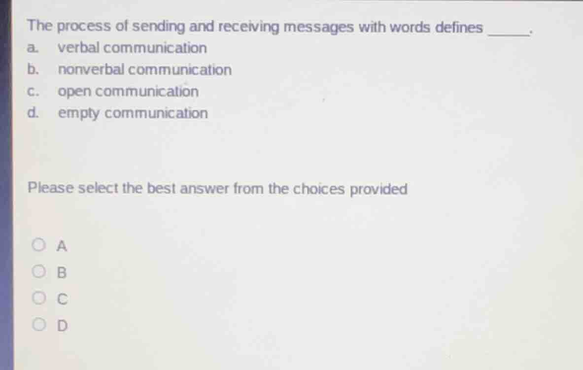 the process of sending and receiving messages with words defines ______…