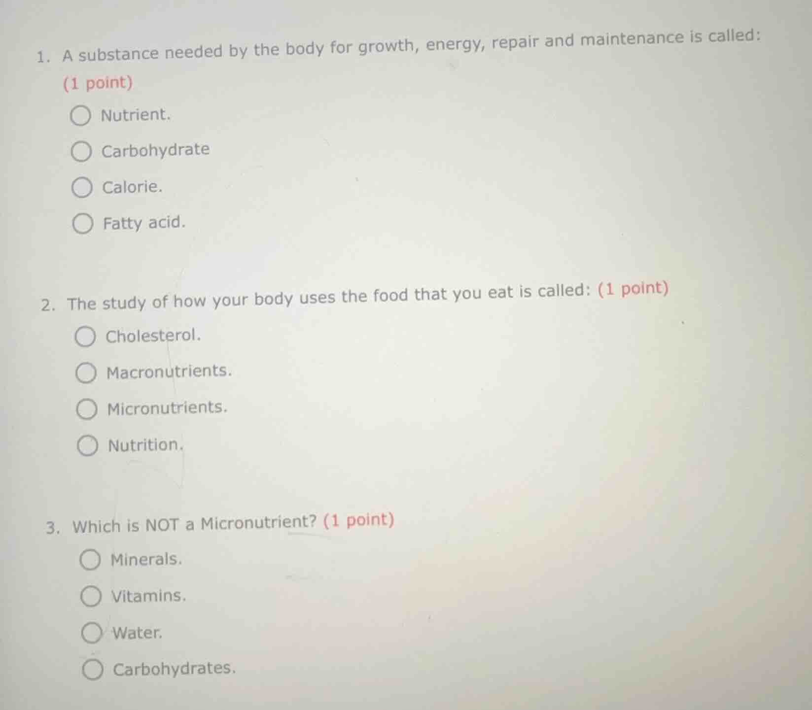 1. a substance needed by the body for growth, energy, repair and mainte…