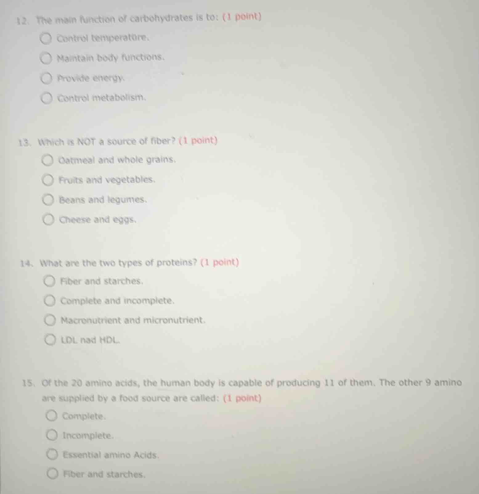 12. the main function of carbohydrates is to: (1 point) control tempera…