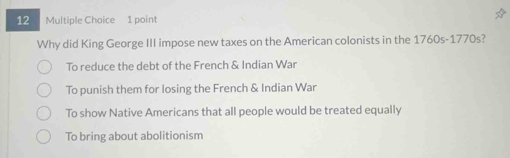 12 multiple choice 1 point why did king george iii impose new taxes on …
