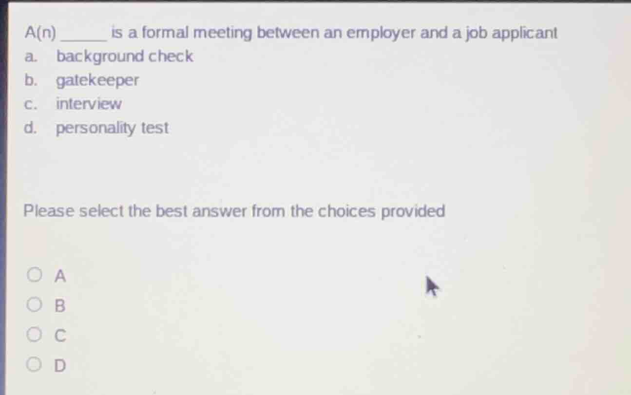 a(n) ______ is a formal meeting between an employer and a job applicant…