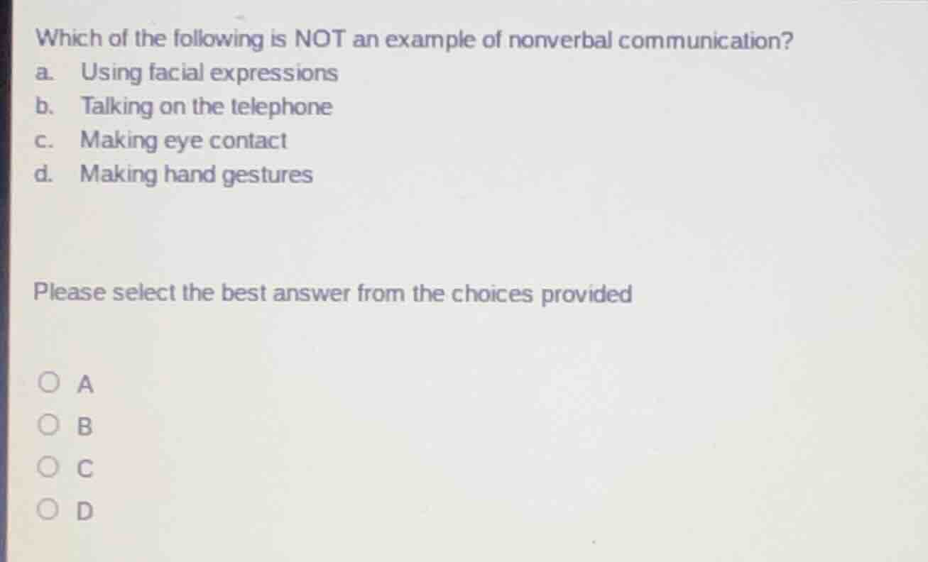 which of the following is not an example of nonverbal communication? a.…