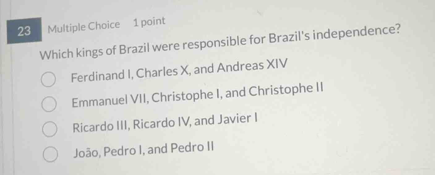 23 multiple choice 1 point which kings of brazil were responsible for b…