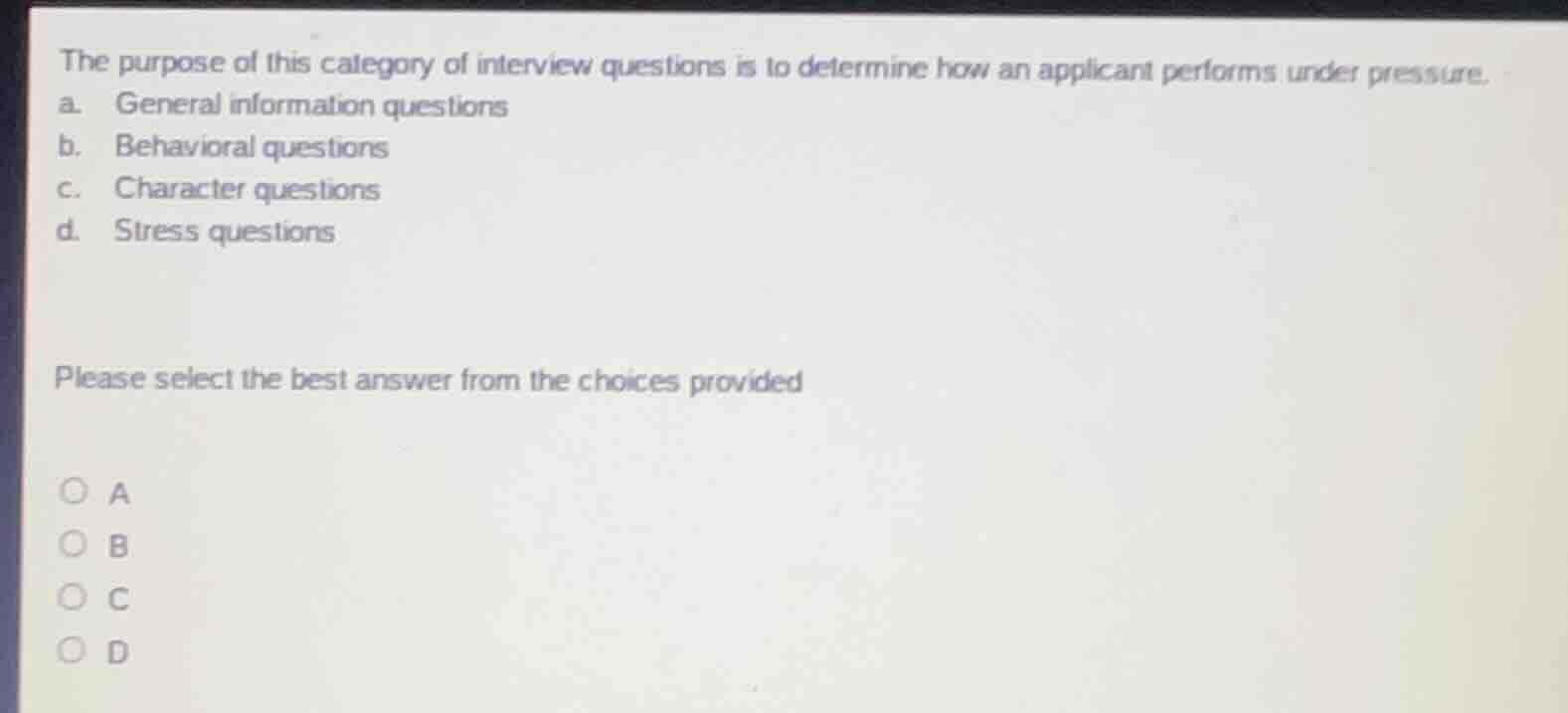 the purpose of this category of interview questions is to determine how…