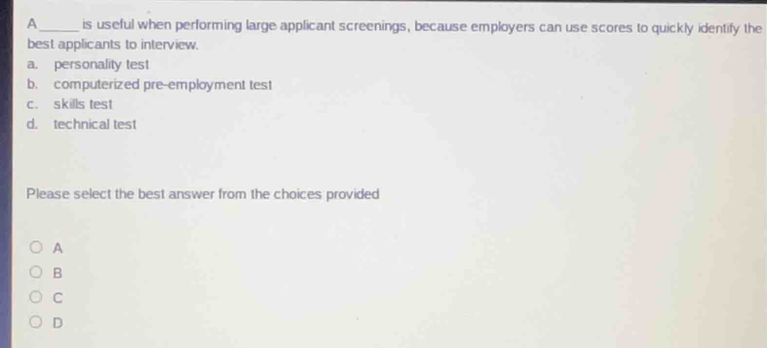 a ______ is useful when performing large applicant screenings, because …