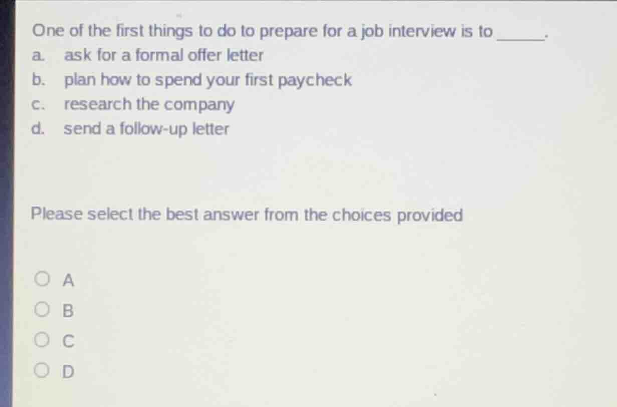 one of the first things to do to prepare for a job interview is to ____…