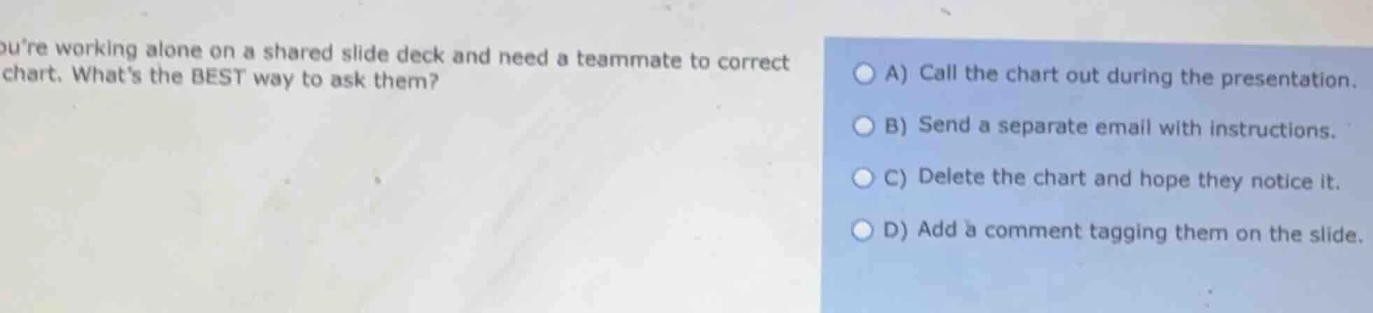 youre working alone on a shared slide deck and need a teammate to corre…