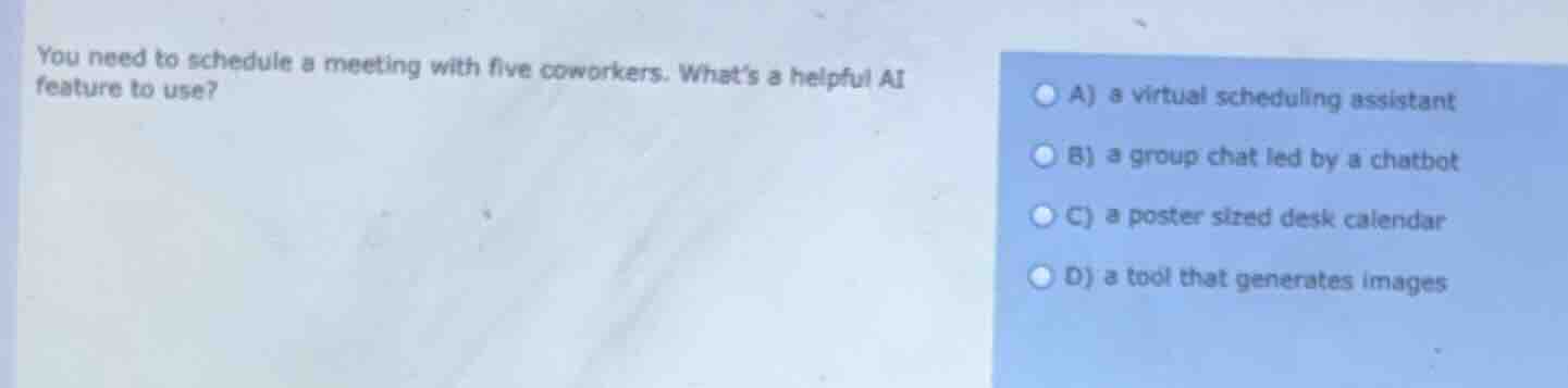 you need to schedule a meeting with five coworkers. what’s a helpful ai…
