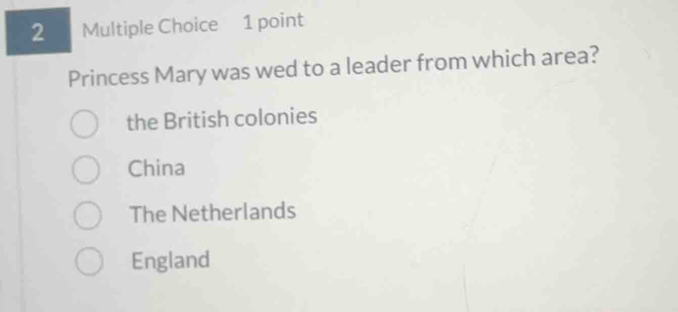 2 multiple choice 1 point princess mary was wed to a leader from which …