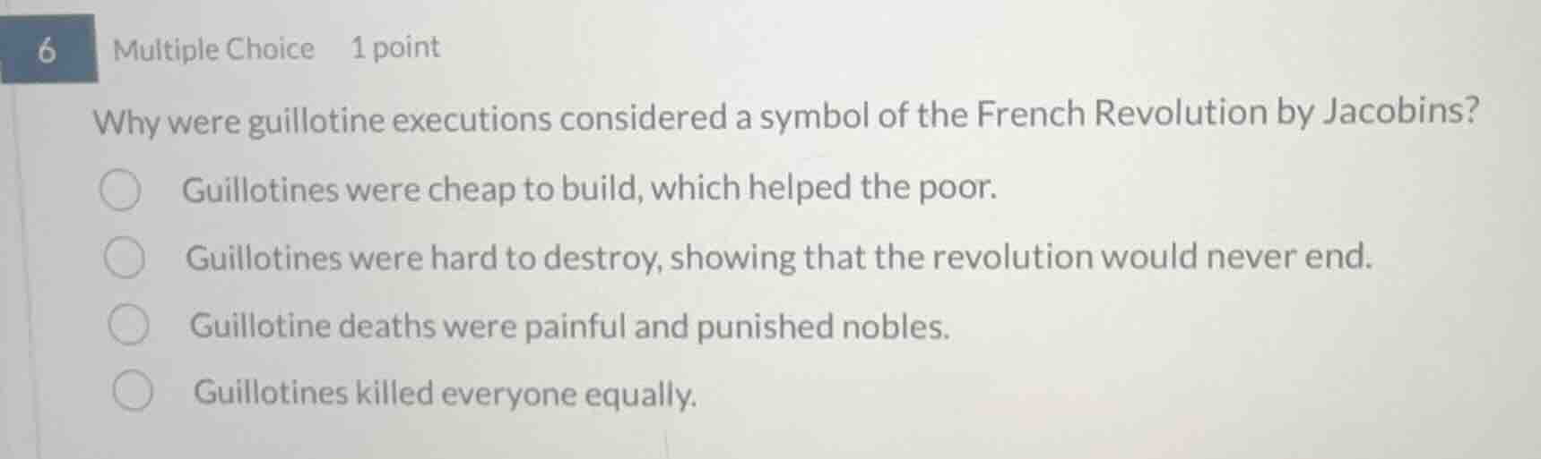 6 multiple choice 1 point why were guillotine executions considered a s…