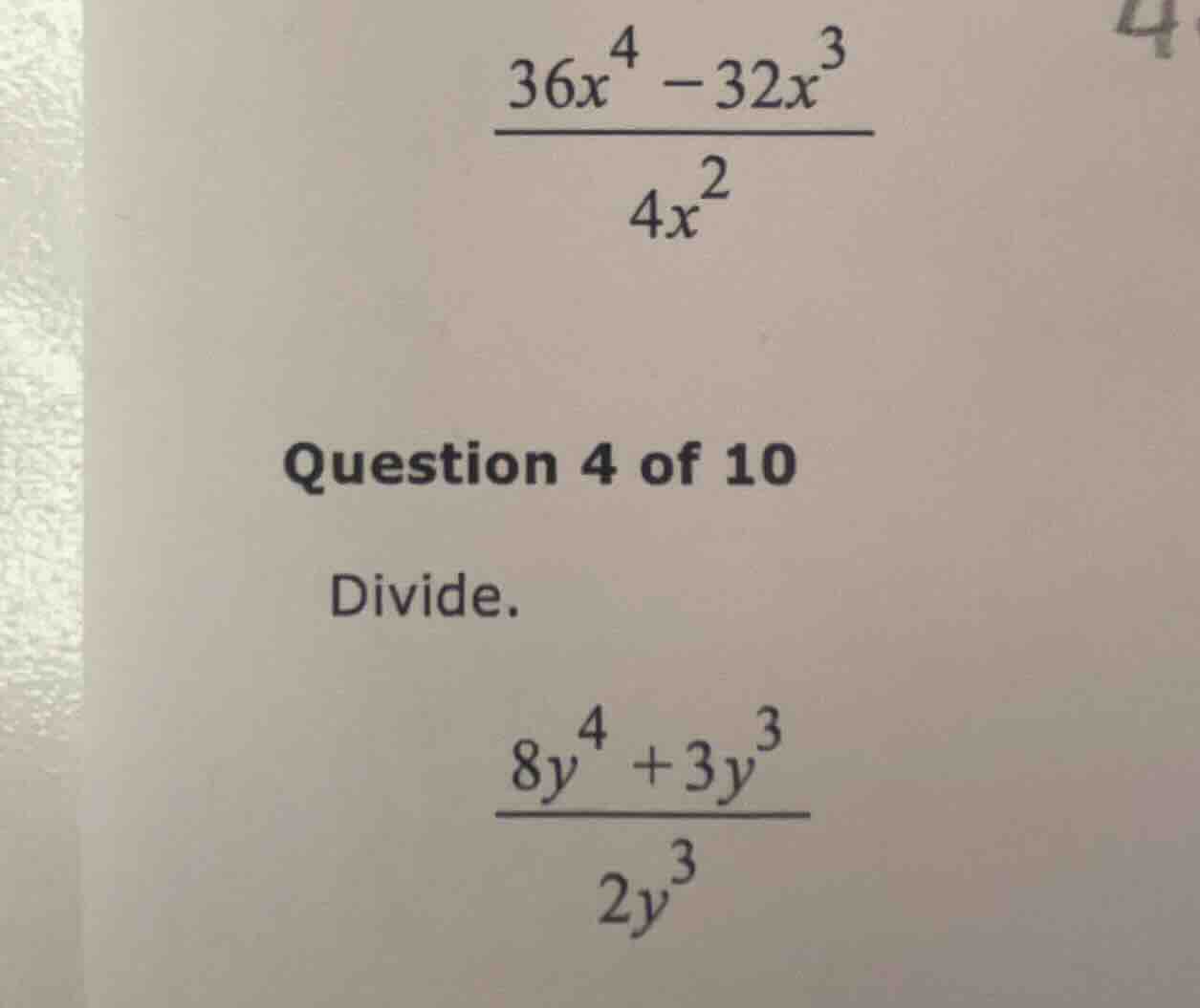 question 4 of 10 divide. \\(\\frac{8y^4 + 3y^3}{2y^3}\\)