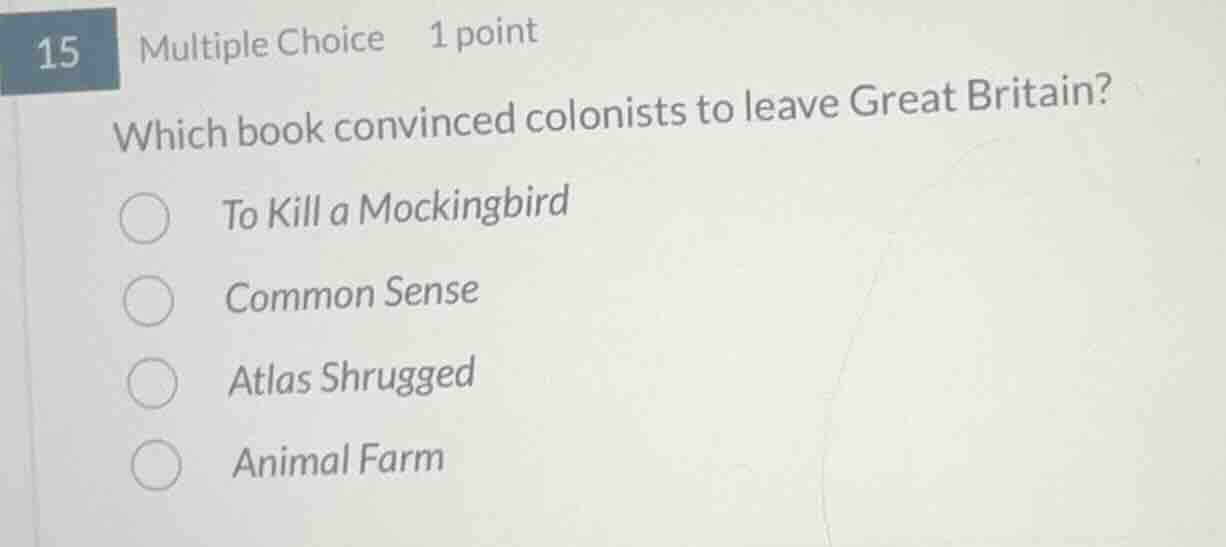 15 multiple choice 1 point which book convinced colonists to leave grea…