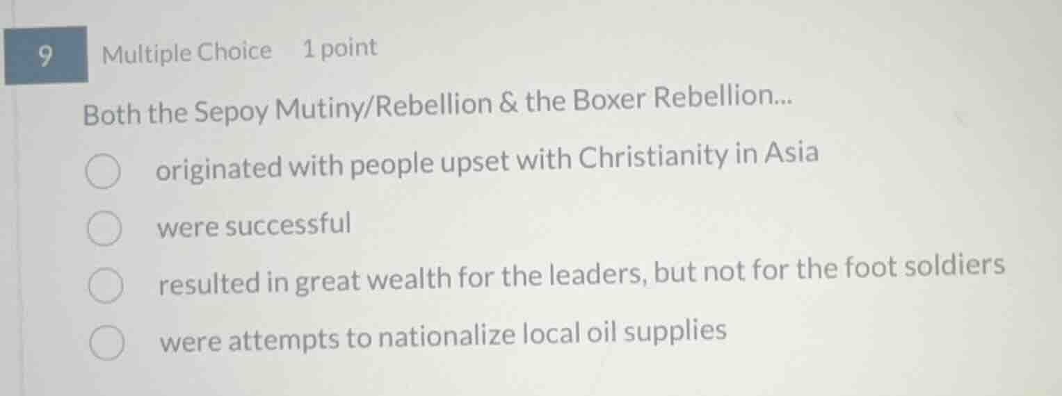 9 multiple choice 1 point both the sepoy mutiny/rebellion & the boxer r…