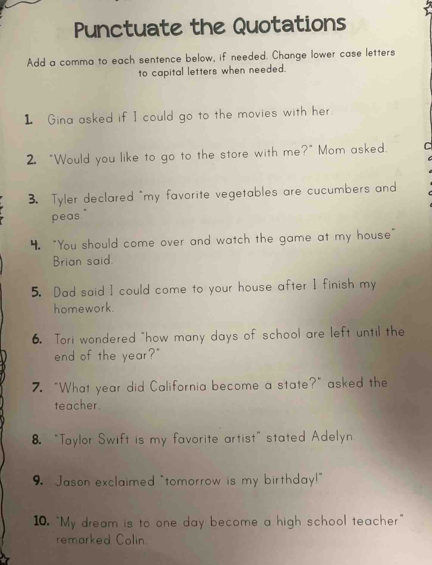 punctuate the quotations add a comma to each sentence below, if needed.…