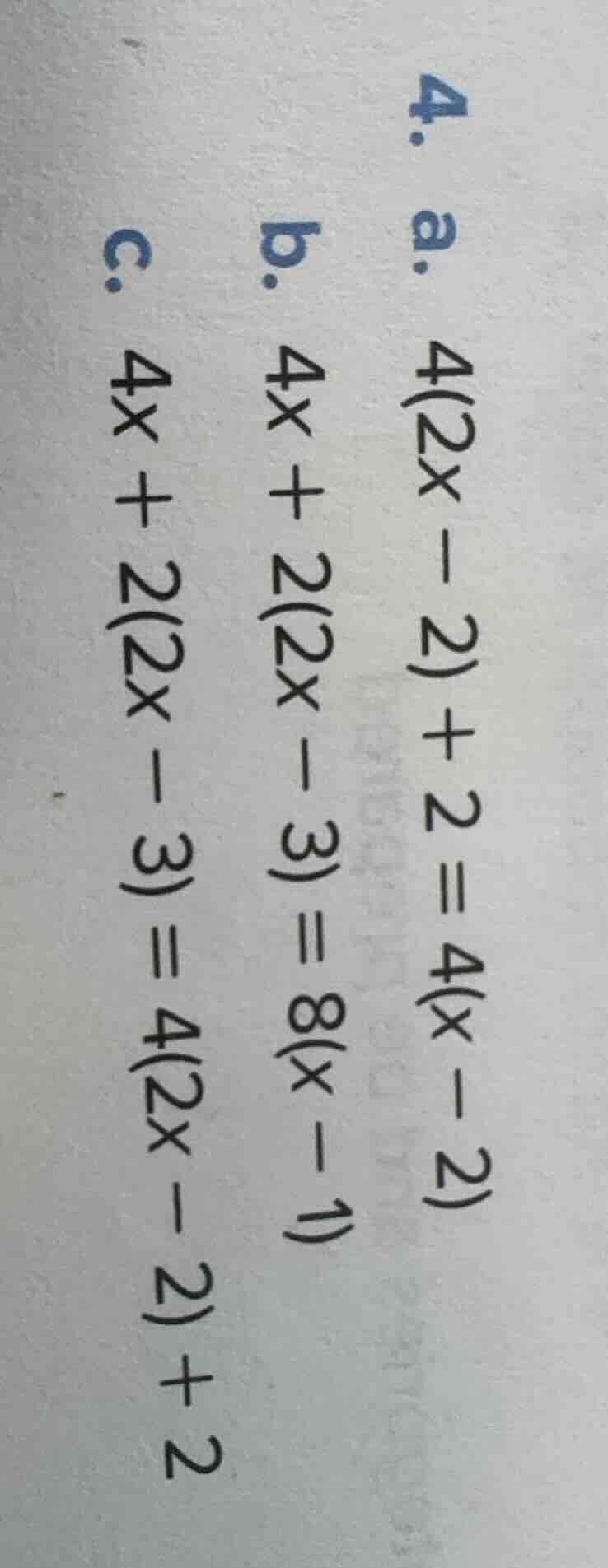 4. a. $4(2x - 2) + 2 = 4(x - 2)$ b. $4x + 2(2x - 3) = 8(x - 1)$ c. $4x …