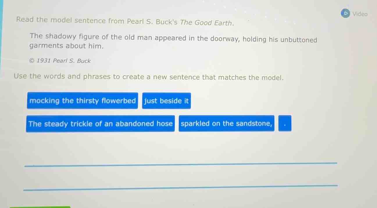 read the model sentence from pearl s. bucks the good earth. the shadowy…