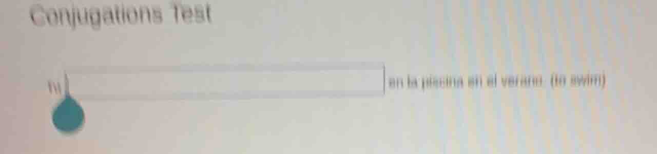 conjugations test blank an la piscina en el verano. (ir nadar)