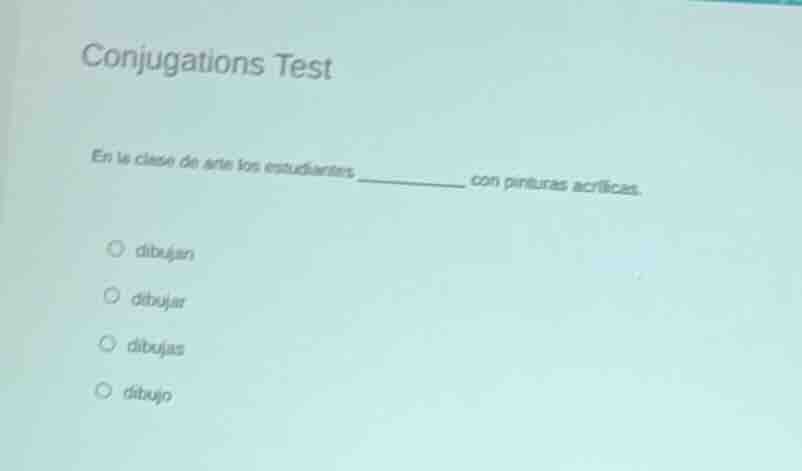 conjugations test en la clase de arte los estudiantes ______ con pintur…