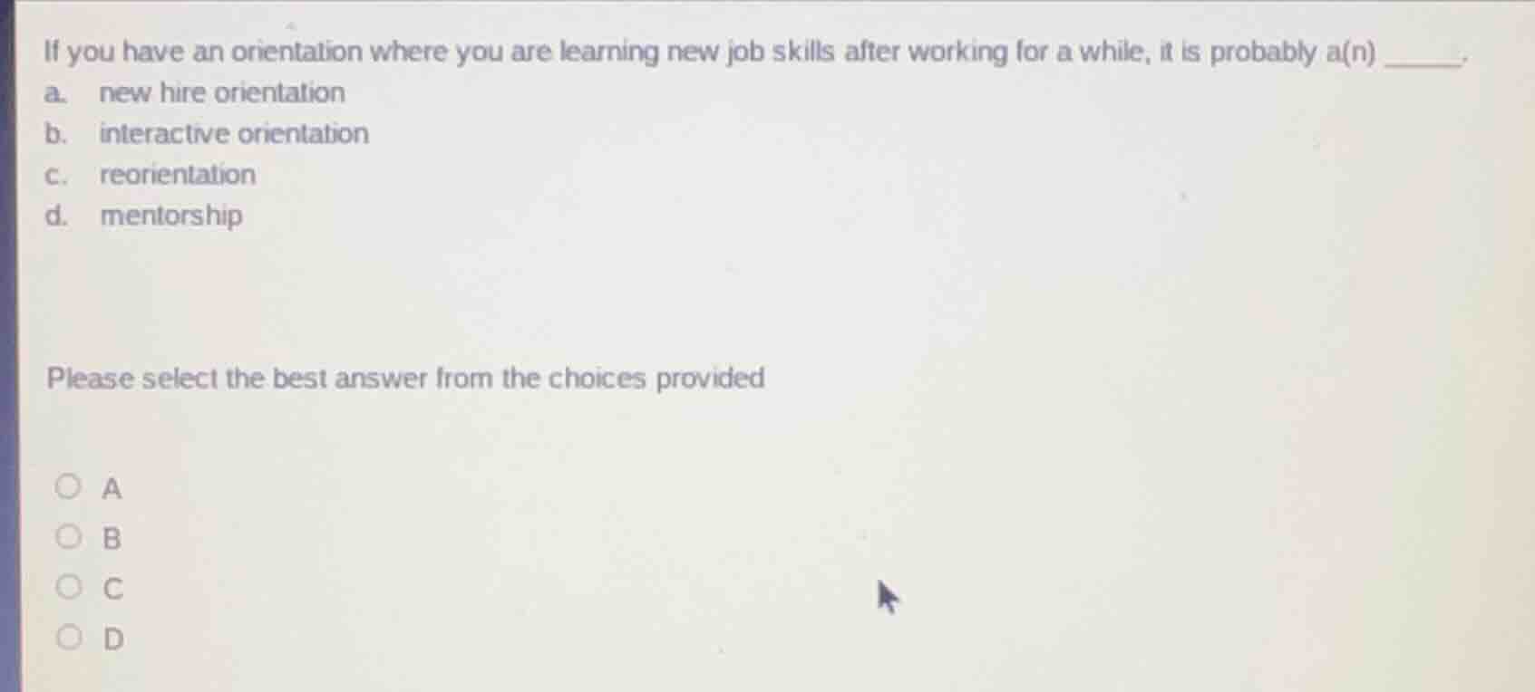 if you have an orientation where you are learning new job skills after …