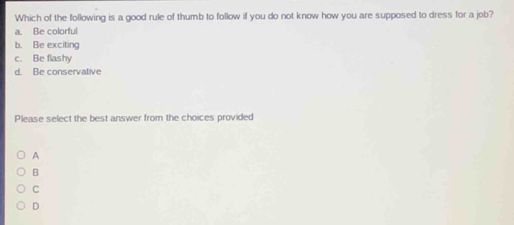 which of the following is a good rule of thumb to follow if you do not …