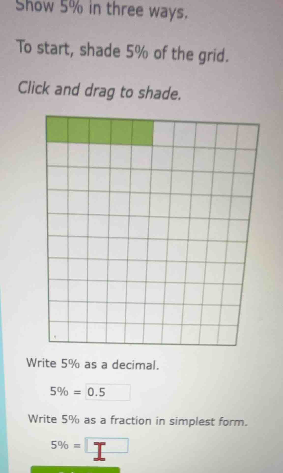 show 5% in three ways. to start, shade 5% of the grid. click and drag t…