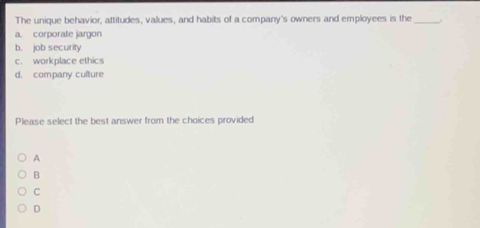 the unique behavior, attitudes, values, and habits of a companys owners…