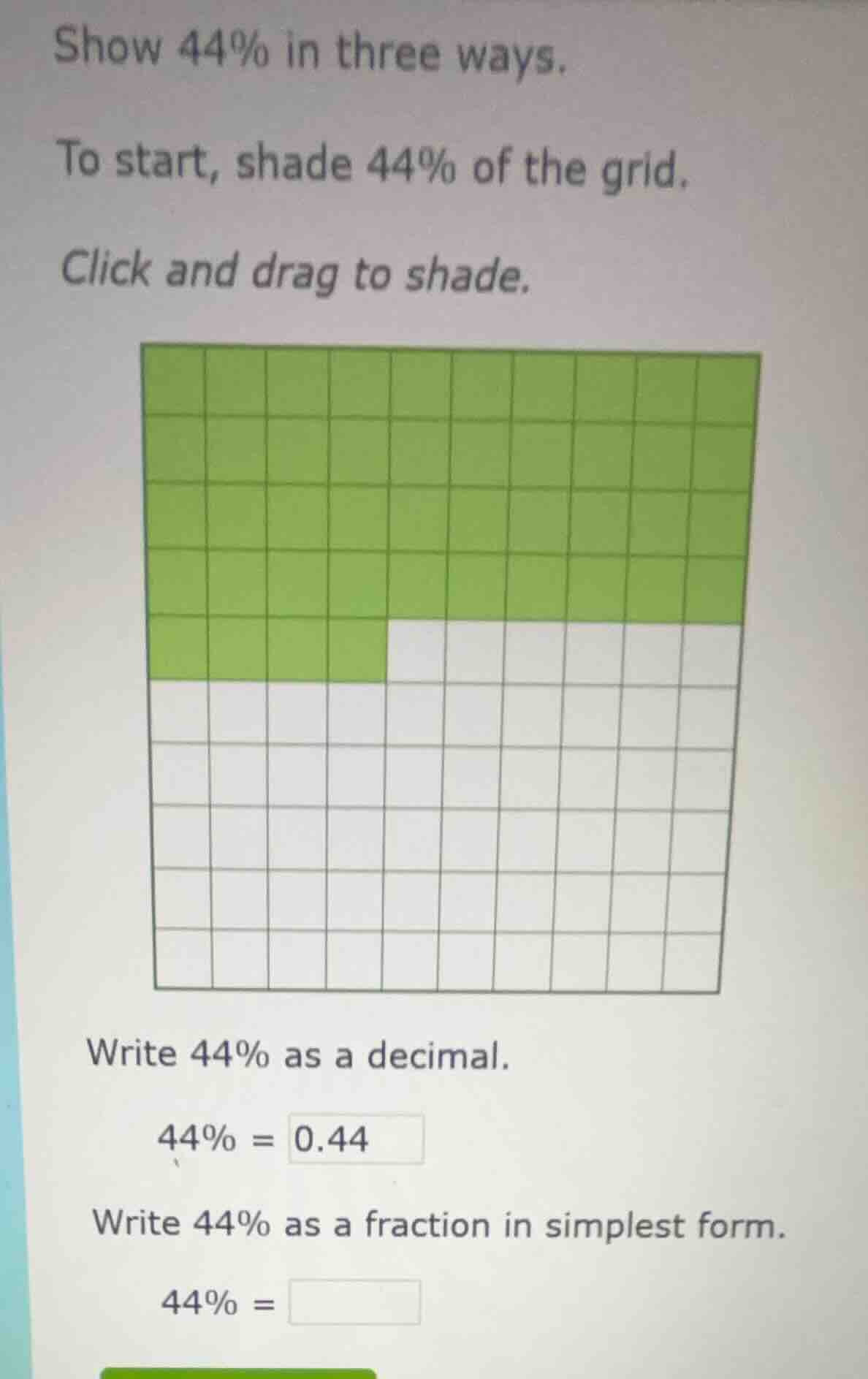 show 44% in three ways. to start, shade 44% of the grid. click and drag…