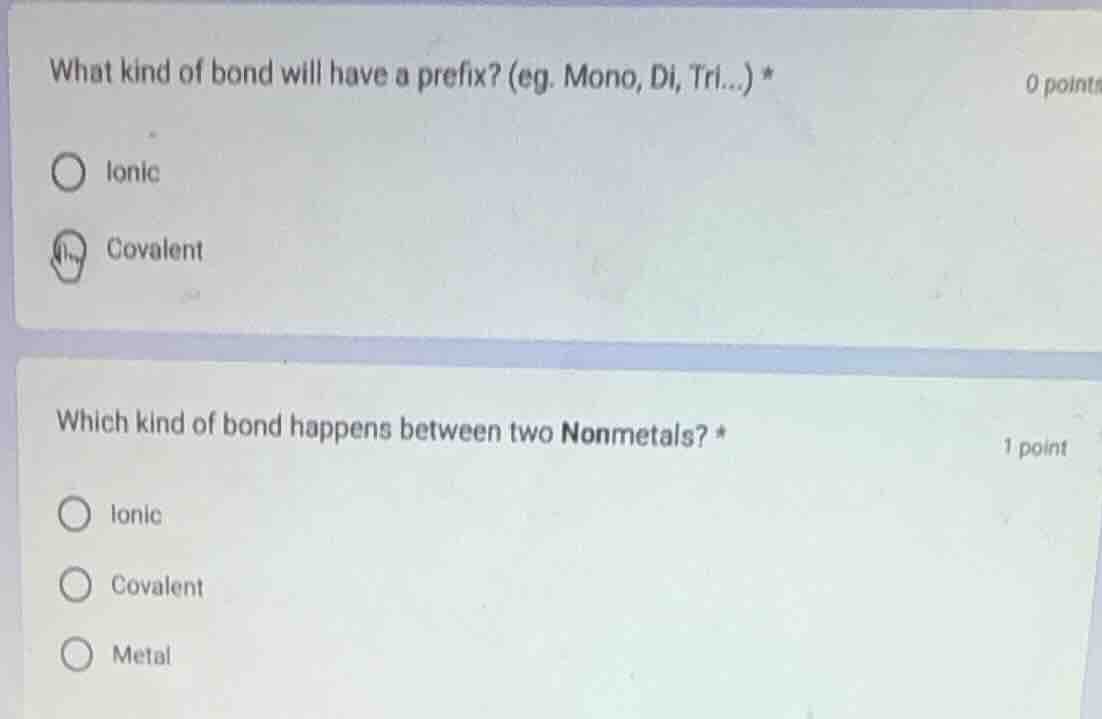 what kind of bond will have a prefix? (eg. mono, di, tri...) * ionic co…