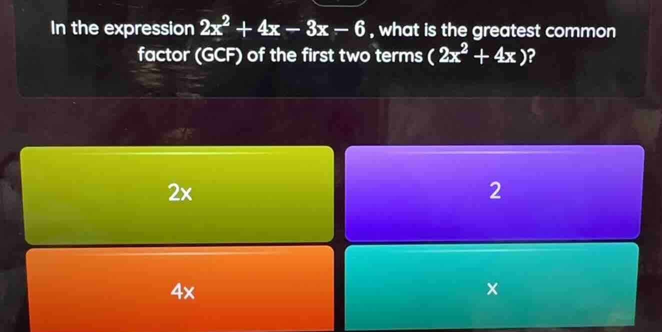 in the expression $2x^2 + 4x - 3x - 6$, what is the greatest common fac…