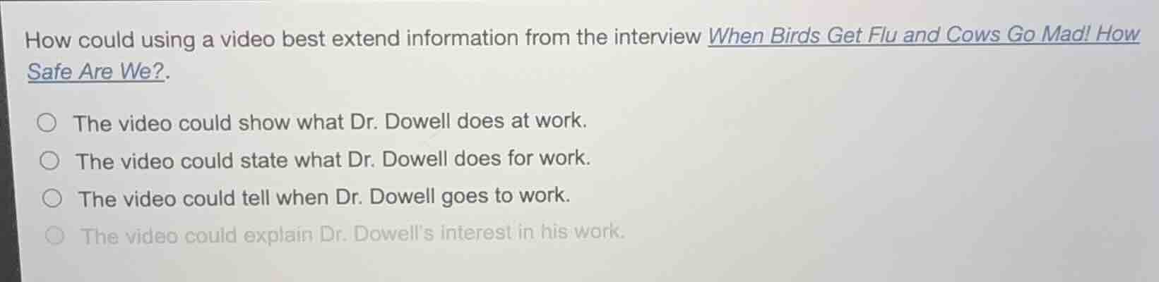 how could using a video best extend information from the interview when…