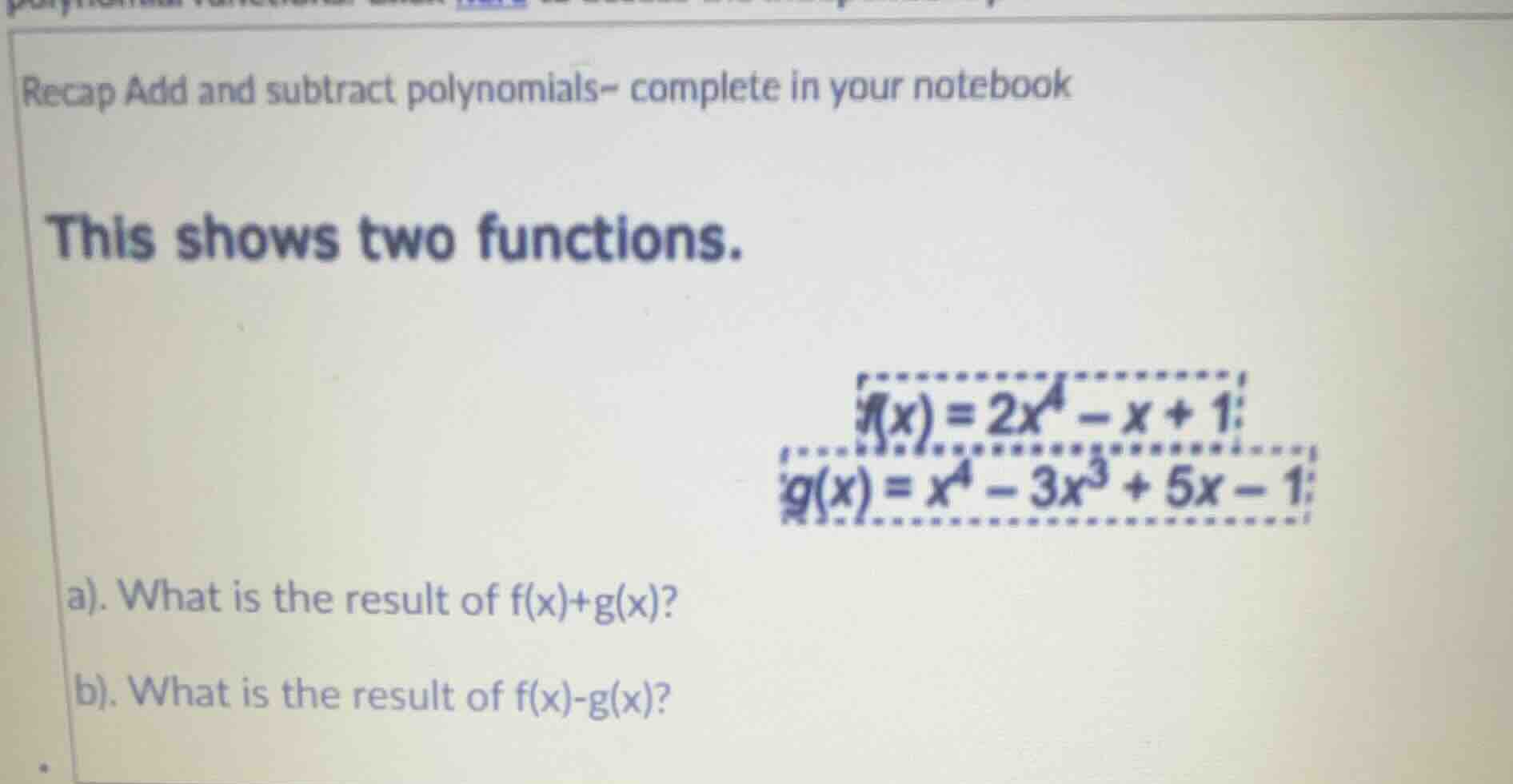 recap add and subtract polynomials- complete in your notebook this show…