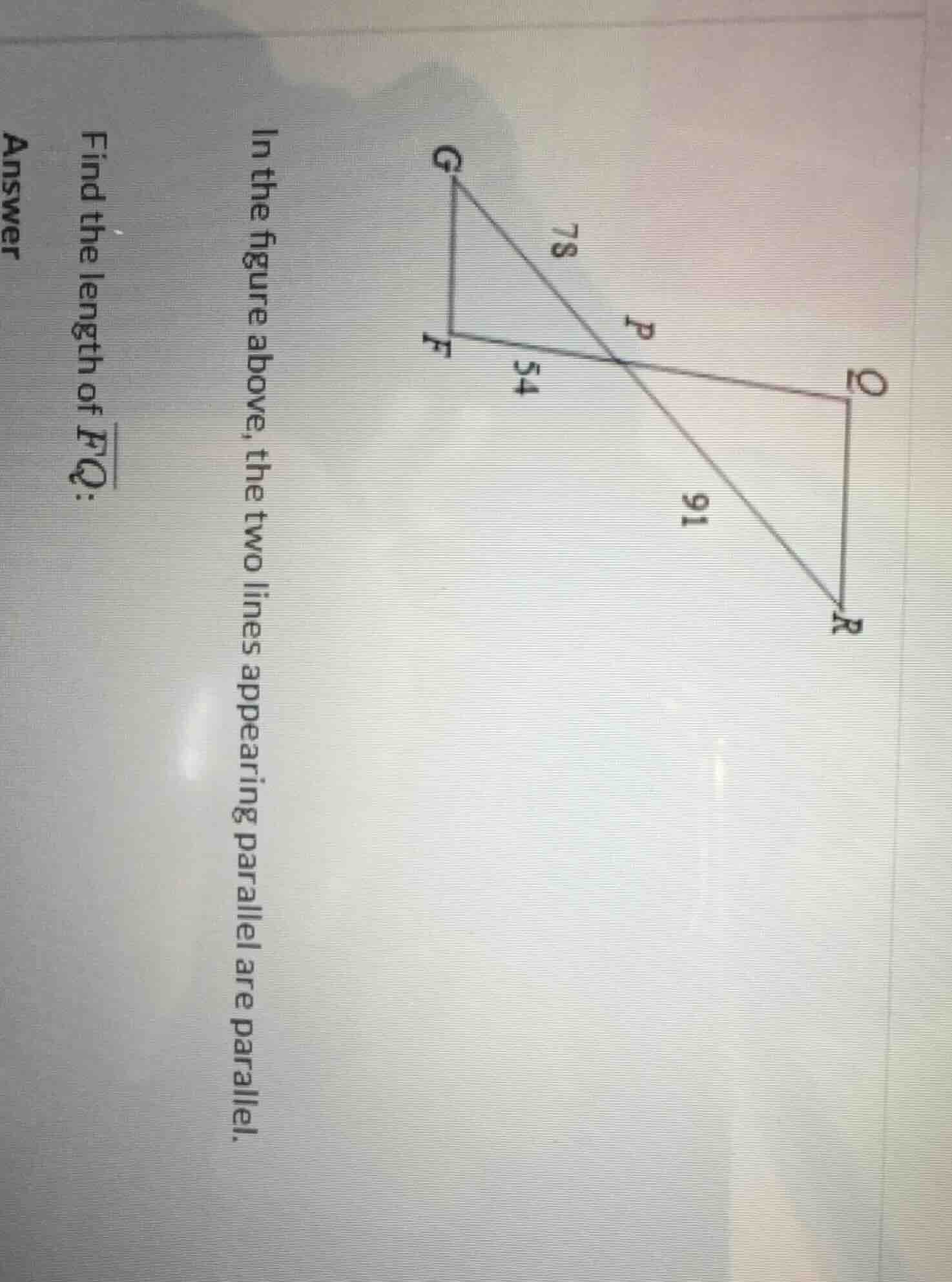 in the figure above, the two lines appearing parallel are parallel. fin…