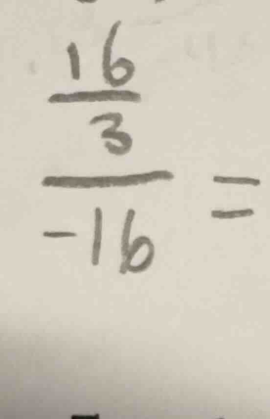 (\frac{\frac{16}{3}}{-16} =)