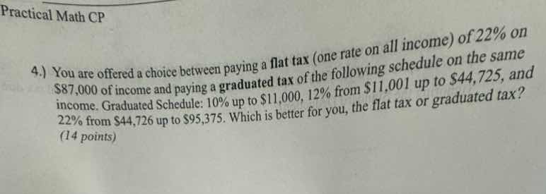 4.) you are offered a choice between paying a flat tax (one rate on all…