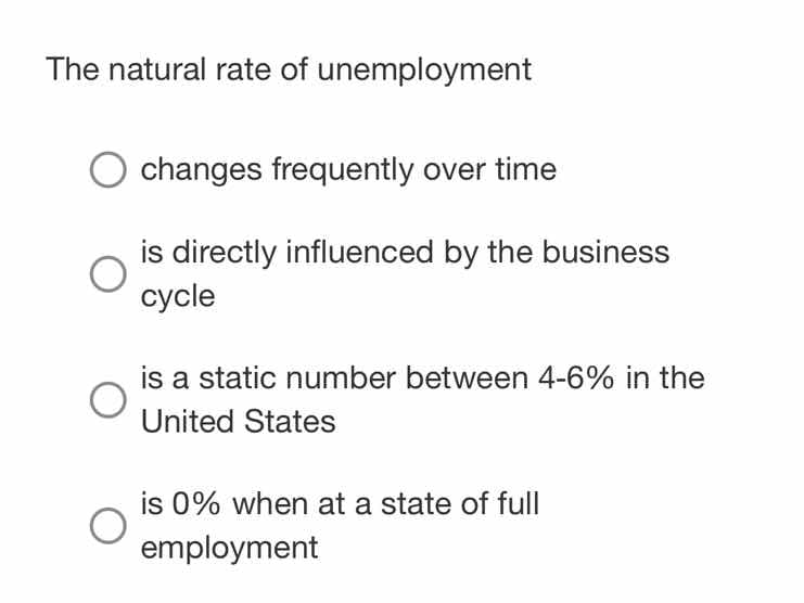 the natural rate of unemployment changes frequently over time is direct…