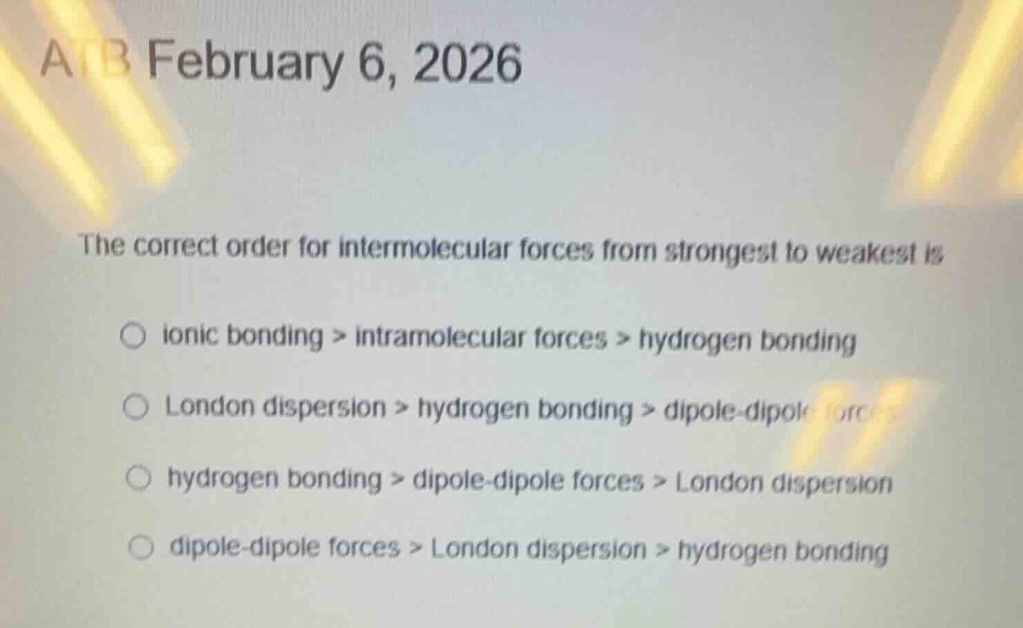 atb february 6, 2026 the correct order for intermolecular forces from s…