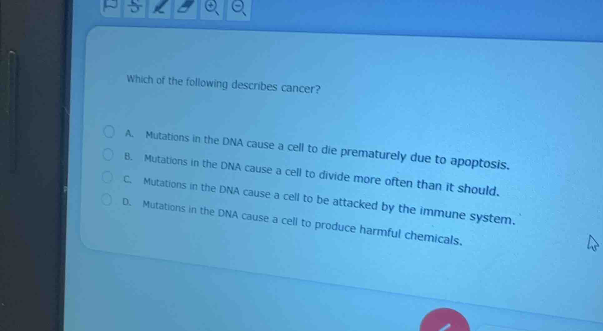 which of the following describes cancer? a. mutations in the dna cause …