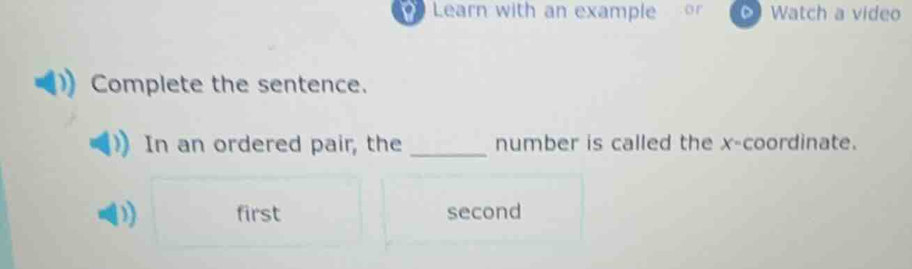 complete the sentence. in an ordered pair, the ______ number is called …