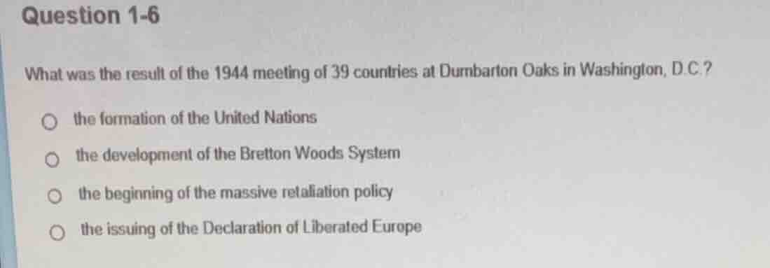 question 1-6 what was the result of the 1944 meeting of 39 countries at…