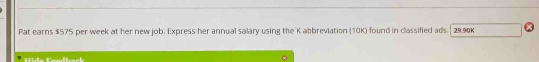 pat earns $575 per week at her new job. express her annual salary using…