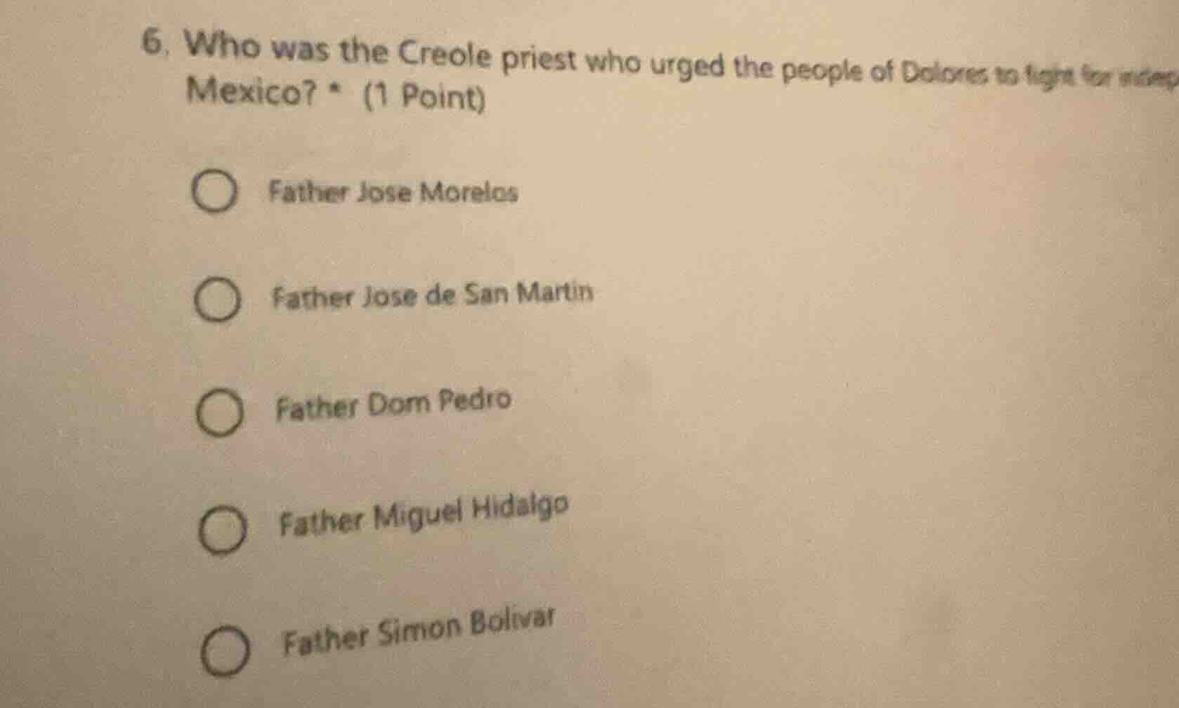 6. who was the creole priest who urged the people of dolores to fight f…