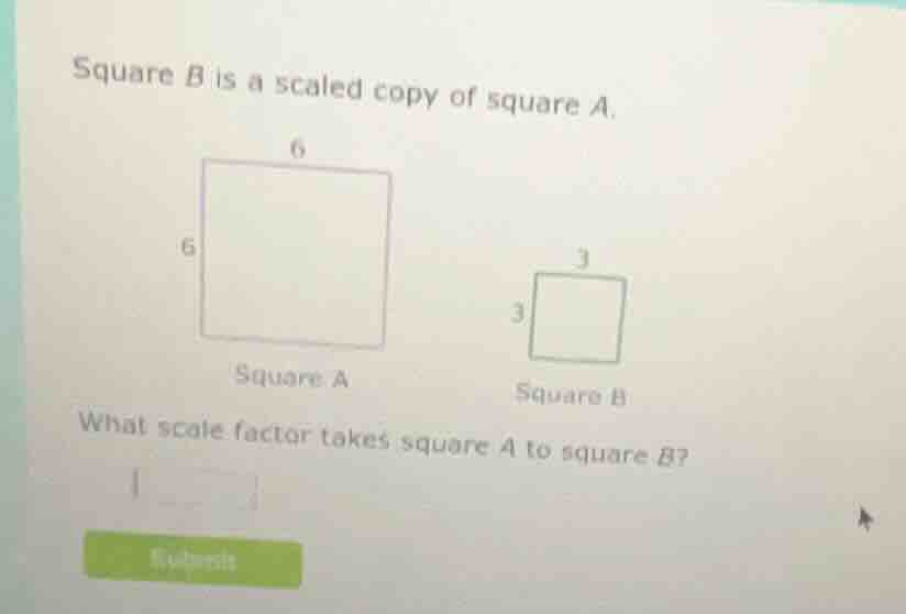 square b is a scaled copy of square a. square a has side length 6, squa…