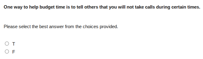 one way to help budget time is to tell others that you will not take ca…