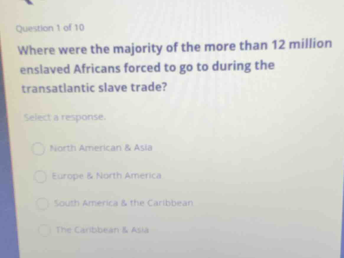 question 1 of 10 where were the majority of the more than 12 million en…