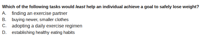 which of the following tasks would least help an individual achieve a g…