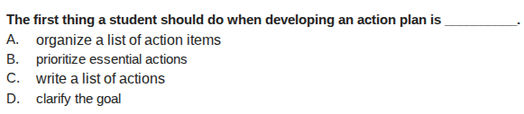 the first thing a student should do when developing an action plan is _…