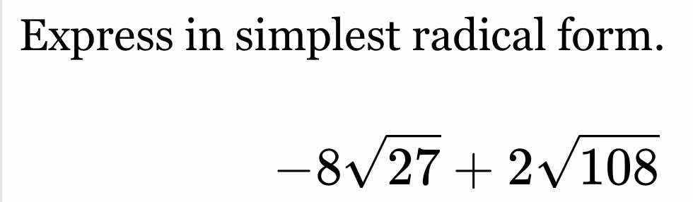 express in simplest radical form. -8\\sqrt{27} + 2\\sqrt{108}