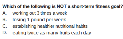 which of the following is not a short - term fitness goal? a. working o…